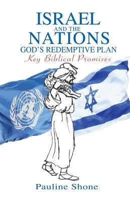 ISRAEL and the NATIONS: God's Redemptive Plan by Shone, Pauline