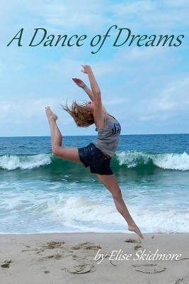A Dance of Dreams by Skidmore, Elise