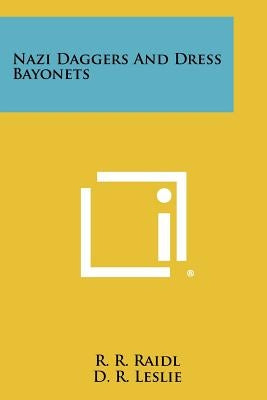 Nazi Daggers And Dress Bayonets by Raidl, R. R.