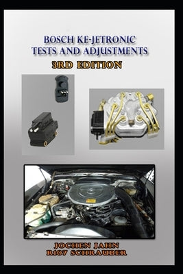 Bosch KE-Jetronic Tests an Adjustments: Repair instructions for vehicles with KE-Jetronic by Jahn, Jochen