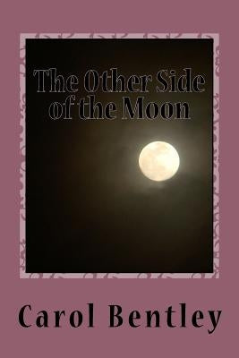 The Other Side of the Moon by Bentley, Carol a.