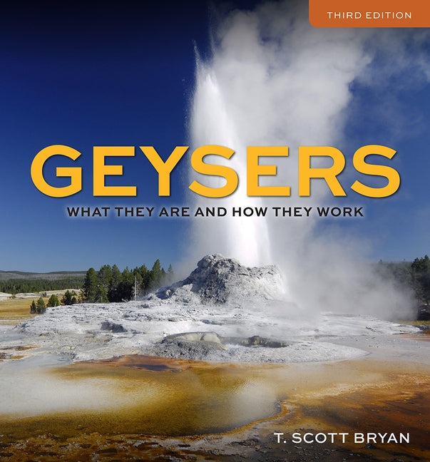 Geysers: What They Are and How They Work by Bryan, T. Scott
