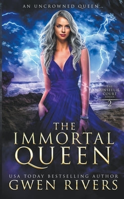 The Immortal Queen by Rivers, Gwen