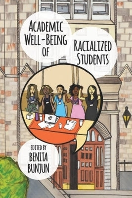 Academic Well-Being of Racialized Students by Bunjun, Benita