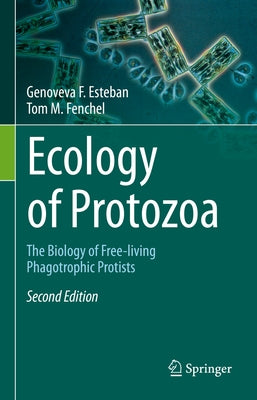 Ecology of Protozoa: The Biology of Free-Living Phagotrophic Protists by Esteban, Genoveva F.