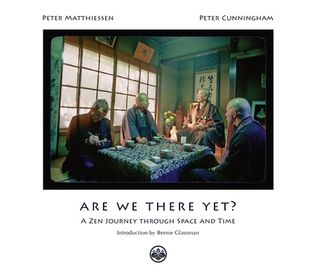 Are We There Yet?: A Zen Journey Through Space and Time by Matthiessen, Peter