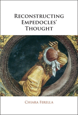 Reconstructing Empedocles' Thought by Ferella, Chiara