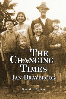 The Changing Times by Braybrook, Ian