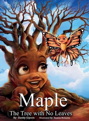 Maple The Tree with No Leaves by Gipson, Danny