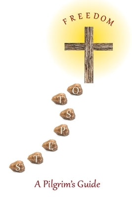 Steps To Freedom by Dunn, Jim