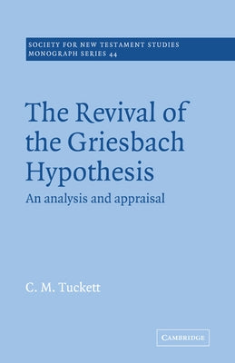 Revival Griesbach Hypothes by Tuckett, Christopher