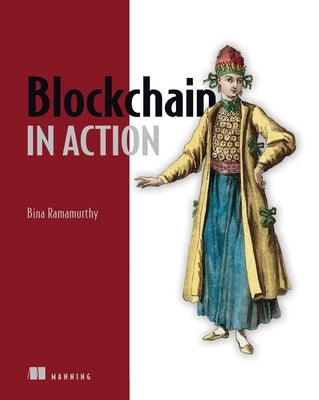 Blockchain in Action by Ramamurthy, Bina