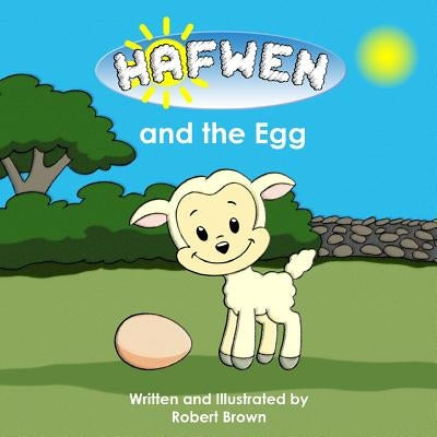 Hafwen and the Egg by Brown, Robert