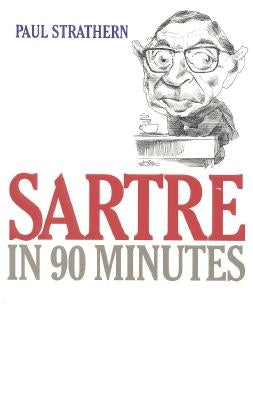 Sartre in 90 Minutes by Strathern, Paul