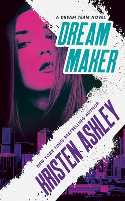 Dream Maker by Ashley, Kristen