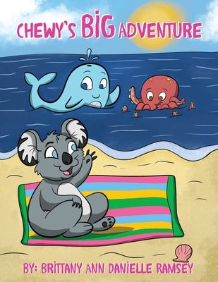 Chewy's Big Adventure by Ramsey, Brittany Ann Danielle