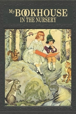 My Book House: In the Nursery by Miller, Olive Beaupré