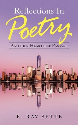 Reflections in Poetry: Another Heartfelt Passage by Sette, R. Ray