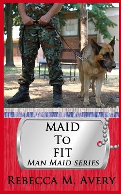 Maid To Fit by Avery, Rebecca M.