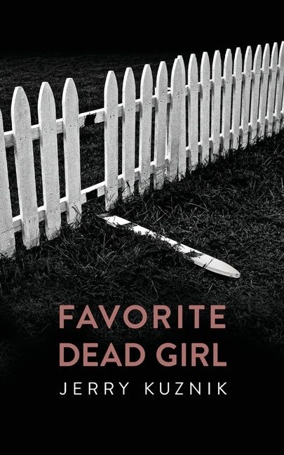 Favorite Dead Girl by Kuznik, Jerry