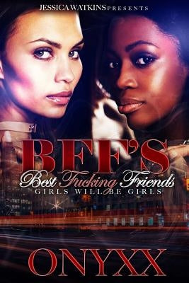 Bff's: Best Fucking Friends by Onyxx