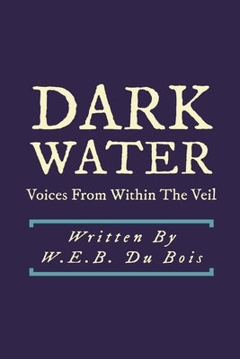 Darkwater: Voices From Within the Veil by Logan, Dennis