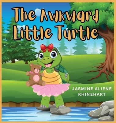 The Awkward Little Turtle by Rhinehart, Jasmine A.