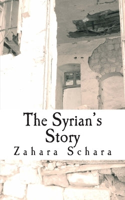 The Syrian's story by Schara, Zahara