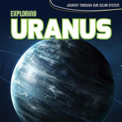 Exploring Uranus by Keiser, Cody