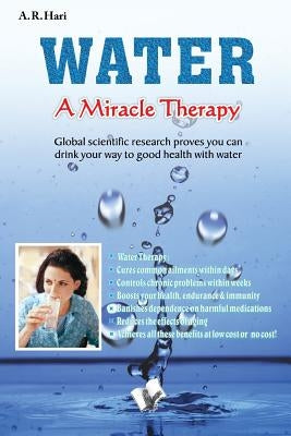 Water A Miracle Therapy by Hari, A. R.