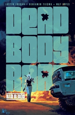 Dead Body Road Volume 2: Bad Blood by Jordan, Justin