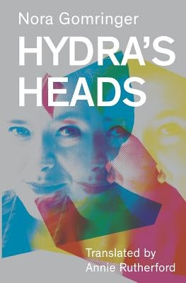 Hydra's Heads by Gomringer, Nora