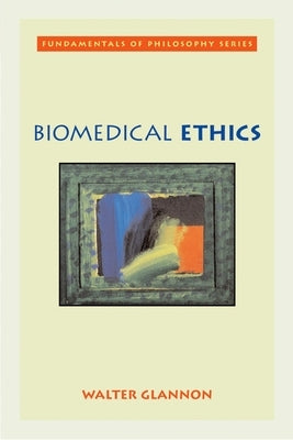 Biomedical Ethics by Glannon, Walter