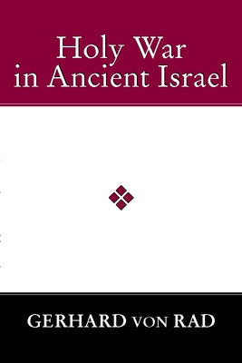 Holy War in Ancient Israel by Von Rad, Gerhard