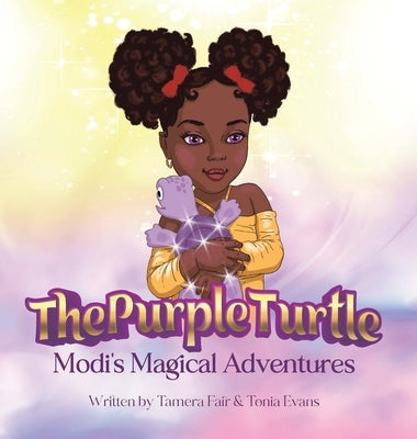 The Purple Turtle: Modi's Magical Adventures by Fair, Tamera