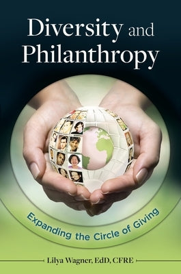 Diversity and Philanthropy: Expanding the Circle of Giving by Wagner, Lilya