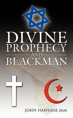 Divine Prophecy and Blackman by Jam, John Hawkins