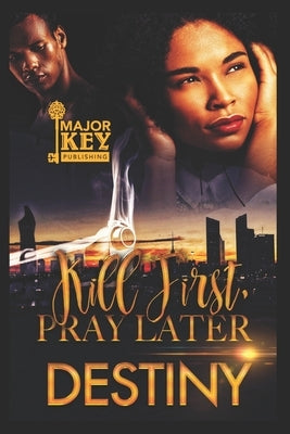 Kill First, Pray Later by Accuprose Editing Services