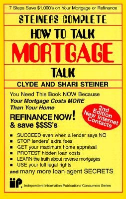 Steiners Complete How to Talk Mortgage Talk by Steiner, Clyde L.