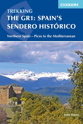 The GR1: Spain's Sendero Historico: Across Northern Spain from Leon to Catalonia by Hayes, John