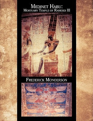 Medinet Habu: Mortuary Temple of Ramses III by Monderson, Frederick