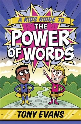 A Kid's Guide to the Power of Words by Evans, Tony
