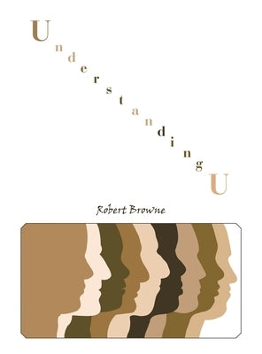 Understanding U by Browne, Robert