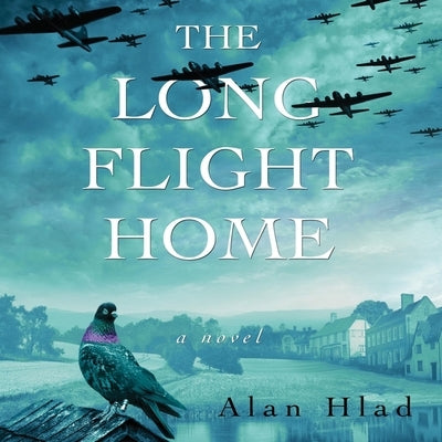 The Long Flight Home by Hlad, Alan