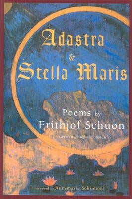 Adastra & Stella Maris: Poems by Frithjof Schuon by Schuon, Frithjof