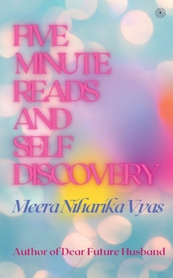 Five Minute Reads and Self Discovery by Vyas, Meera Niharika