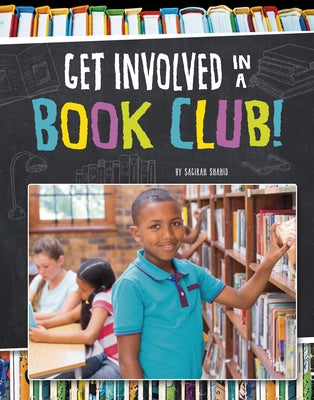 Get Involved in a Book Club! by Shahid, Sagirah