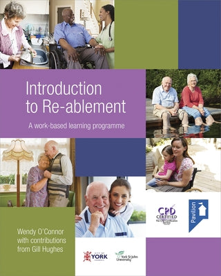 Introduction to Re-Ablement: A Work-Based Learning Programme by O'Connor, Wendy