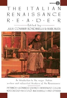 The Italian Renaissance Reader by Bondanella, Julia Conaway
