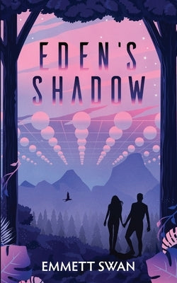 Eden's Shadow by Swan, Emmett